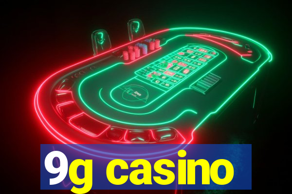 9g casino